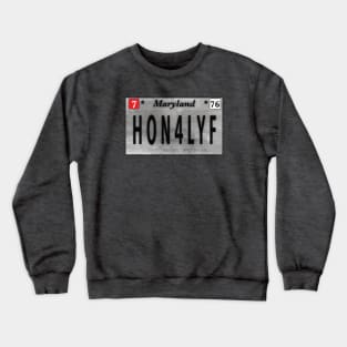 Hon for life Crewneck Sweatshirt